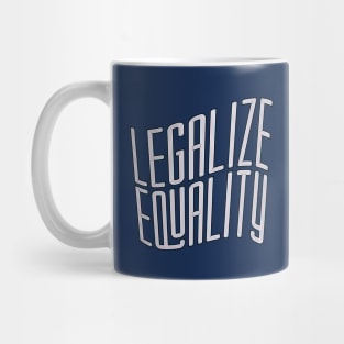 Legalize Equality Mug